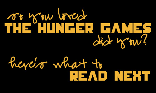 What You Should Read Next After The Hunger Games