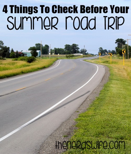 4 Things to Check Before Your Summer Road Trip