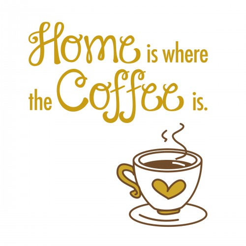 Home is Where the Coffee Is