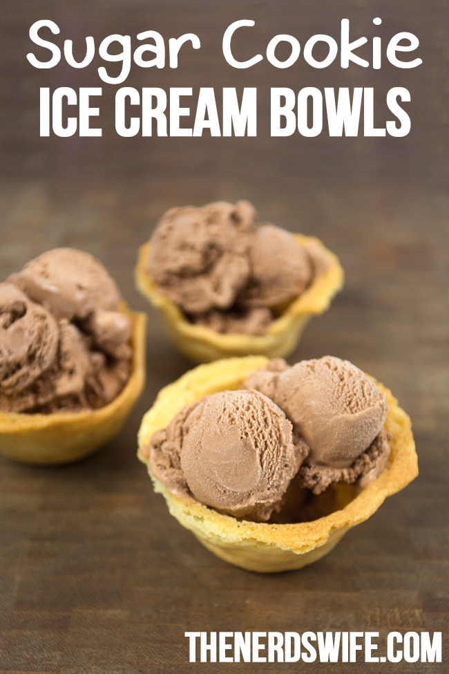 Sugar Cookie Ice Cream Bowls - The Nerd's Wife